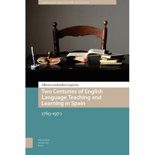 Alberto Lombardero Caparrós - Two Centuries of English Language Teaching and Learning in Spain