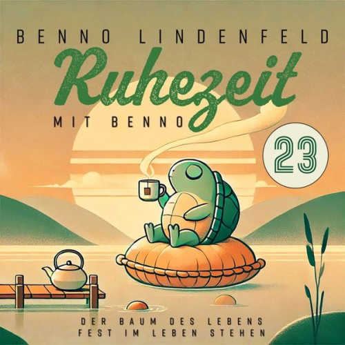 Benno Lindenfeld - Der Baum des Lebens - Fest im Leben stehen
