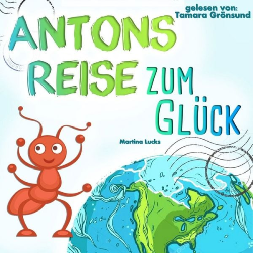 Martina Lucks - Antons Reise zum Glück