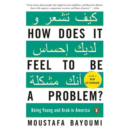 Moustafa Bayoumi - How Does It Feel to Be a Problem?