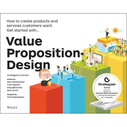 Alexander Osterwalder Yves Pigneur Gregory Bernarda Alan Smith - Value Proposition Design
