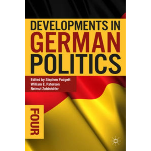 Stephen; Paterson  William E. ; Zohlnhfer  Padgett - Developments in German Politics 4