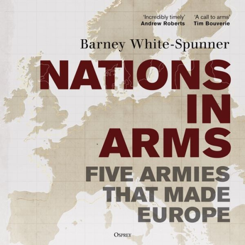 Barney White-Spunner - Nations in Arms