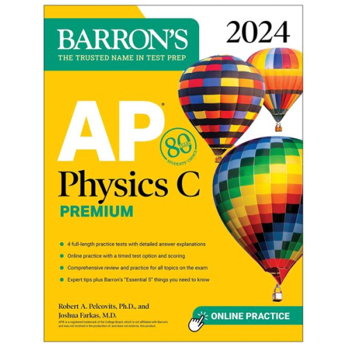 Robert A. Pelcovits Joshua Farkas - AP Physics C Premium, 2024: 4 Practice Tests + Comprehensive Review + Online Practice