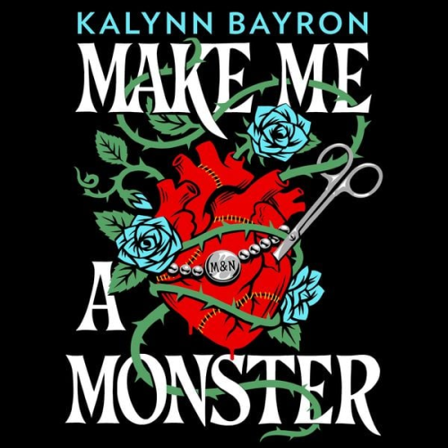 Kalynn Bayron - Make Me a Monster