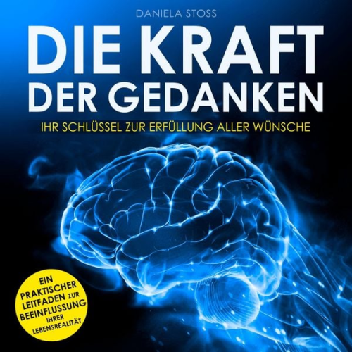 Daniela Stoss - Die Kraft der Gedanken