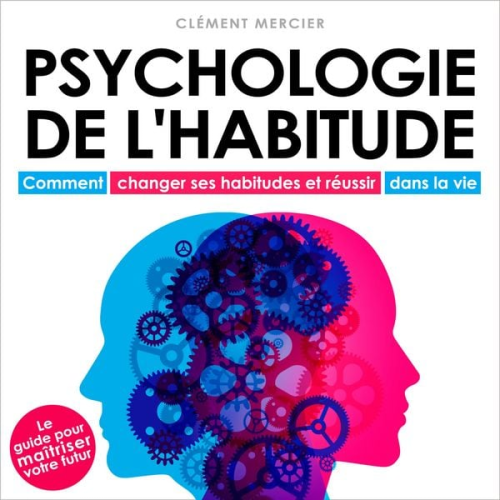 Clément Mercier - Psychologie de l'habitude