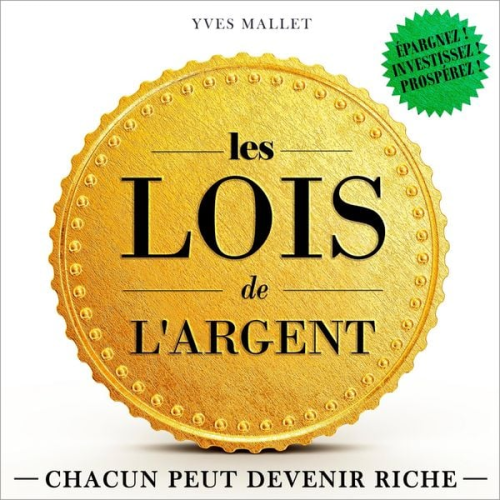Yves Mallet - Les lois de l'argent