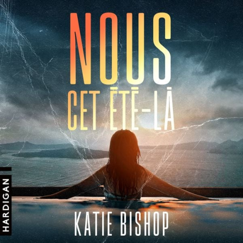Katie Bishop - Nous, cet été-là