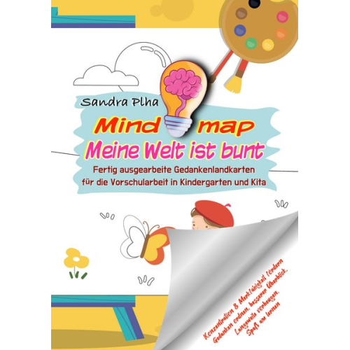 Sandra Plha - KitaFix-Mindmap Meine Welt ist bunt (Fertig ausgearbeitete Gedankenlandkarten für die Vorschularbeit in Kindergarten und Kita)