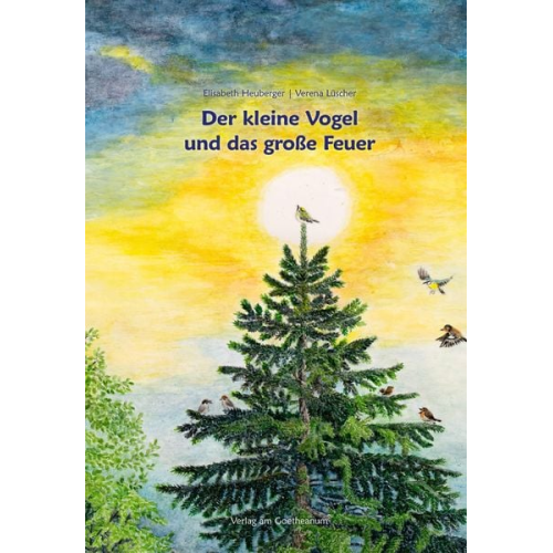 Elisabeth Heuberger Verena Lüscher - Der kleine Vogel und das große Feuer