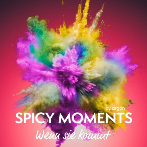 Spicy moments by argon - Wenn sie kommt - Erotische Geschichte