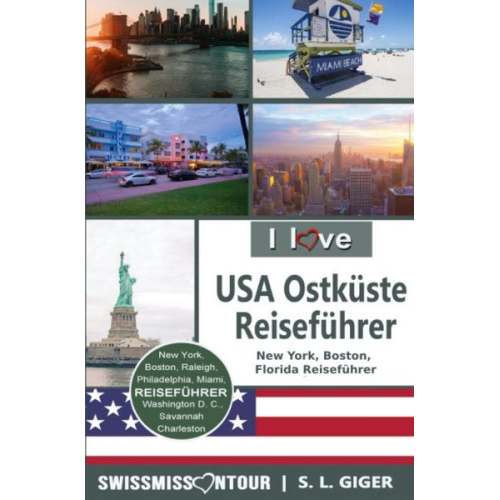 S. L. Giger Swissmiss onTour - USA Ostküste Reiseführer von SWISSMISSONTOUR