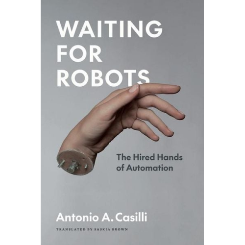 Antonio A. Casilli - Waiting for Robots