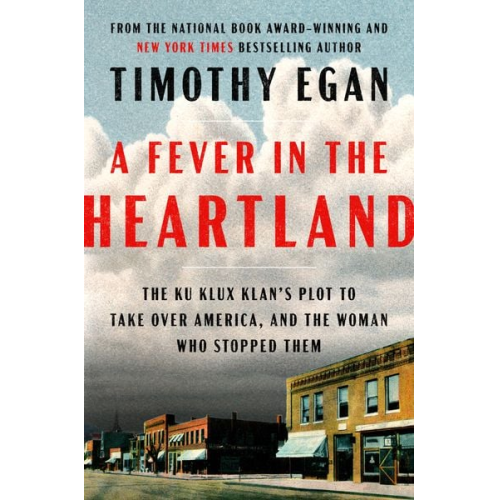 Timothy Egan - A Fever in the Heartland