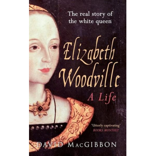 David MacGibbon - Elizabeth Woodville - A Life