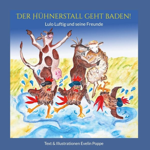 Evelin Poppe - Der Hühnerstall geht baden!