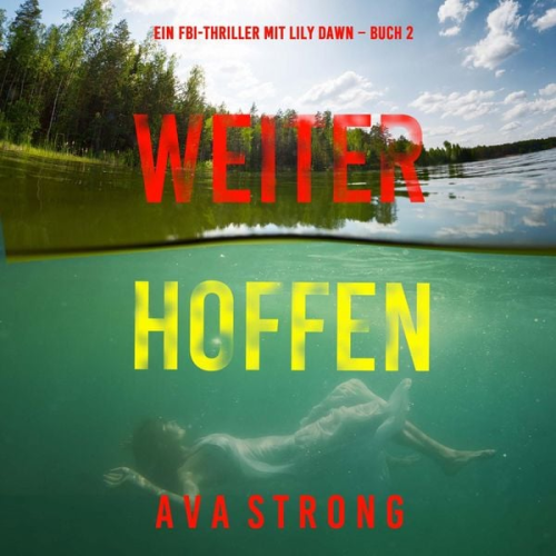 Ava Strong - Weiter Hoffen (Ein FBI-Thriller mit Lily Dawn – Buch 2)