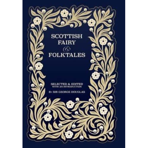 George Douglas - Scottish Fairy and Folk Tales