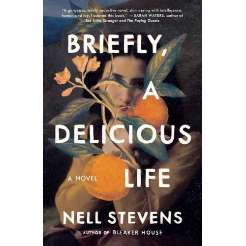 Nell Stevens - Briefly, a Delicious Life