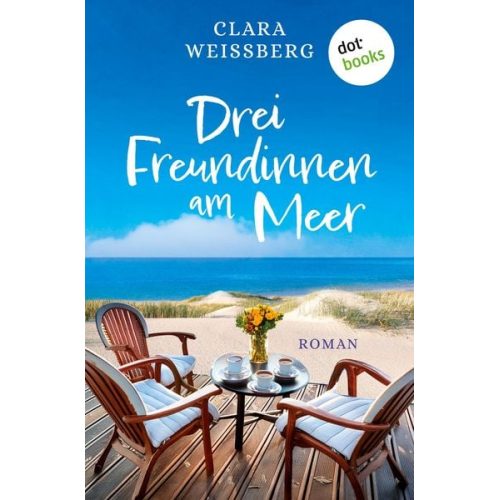 Clara Weißberg - Drei Freundinnen am Meer - oder: Winterfreundinnen