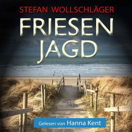 Stefan Wollschläger - Friesenjagd: Ostfriesen-Krimi