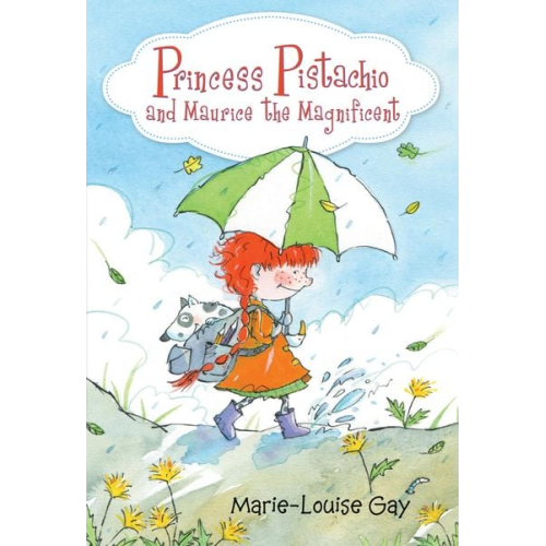 Marie-Louise Gay - Princess Pistachio and Maurice the Magnificent