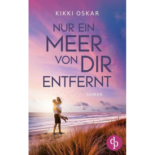 Kikki Oskar - Nur ein Meer von dir entfernt | Eine romantische Wholesome Romance