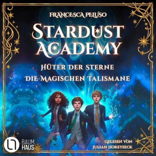 Francesca Peluso - Stardust Academy - Teil 1 & 2 - Hüter der Sterne / Die magischen Talismane (Nur bei uns!)