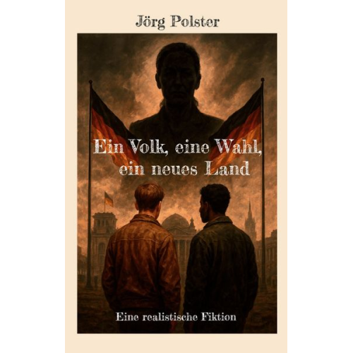 Jörg Polster - Ein Volk, eine Wahl, ein neues Land