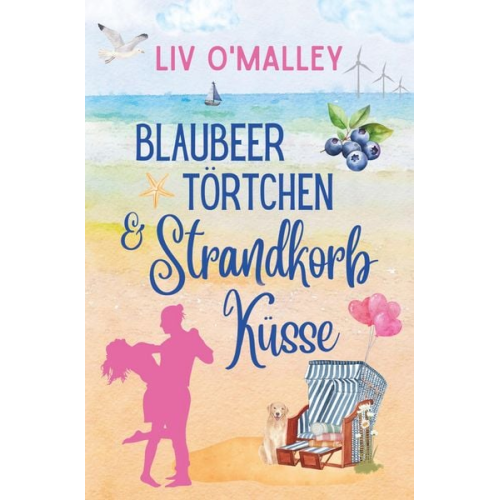 Liv O'Malley - Blaubeertörtchen & Strandkorbküsse
