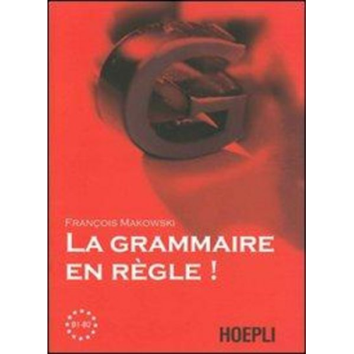 Françoise Makowski - La grammaire en regle! Livelli B1-B2