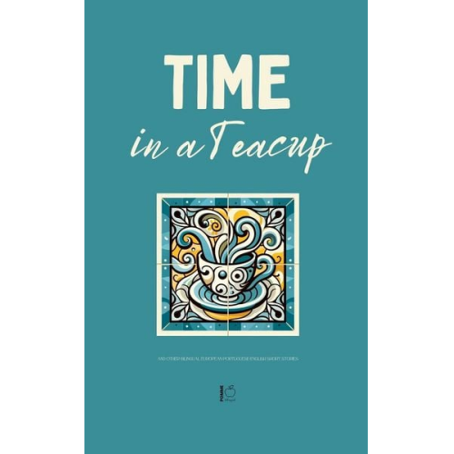 Pomme Bilingual - Time in a Teacup And Other Bilingual European Portuguese-English Short Stories