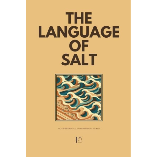 Pomme Bilingual - The Language of Salt And Other Bilingual Spanish-English Stories
