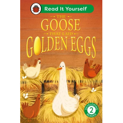 Ladybird - The Goose That Laid Golden Eggs: Read It Yourself - Level 2 Developing Reader