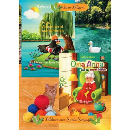 Barbara Bilgoni - Doppelband: Frau Amsel lernt schwimmen + Oma Anna und die bunten Socken