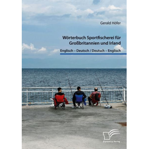 Gerald Höfer - Wörterbuch Sportfischerei für Großbritannien und Irland. Englisch ¿ Deutsch / Deutsch ¿ Englisch
